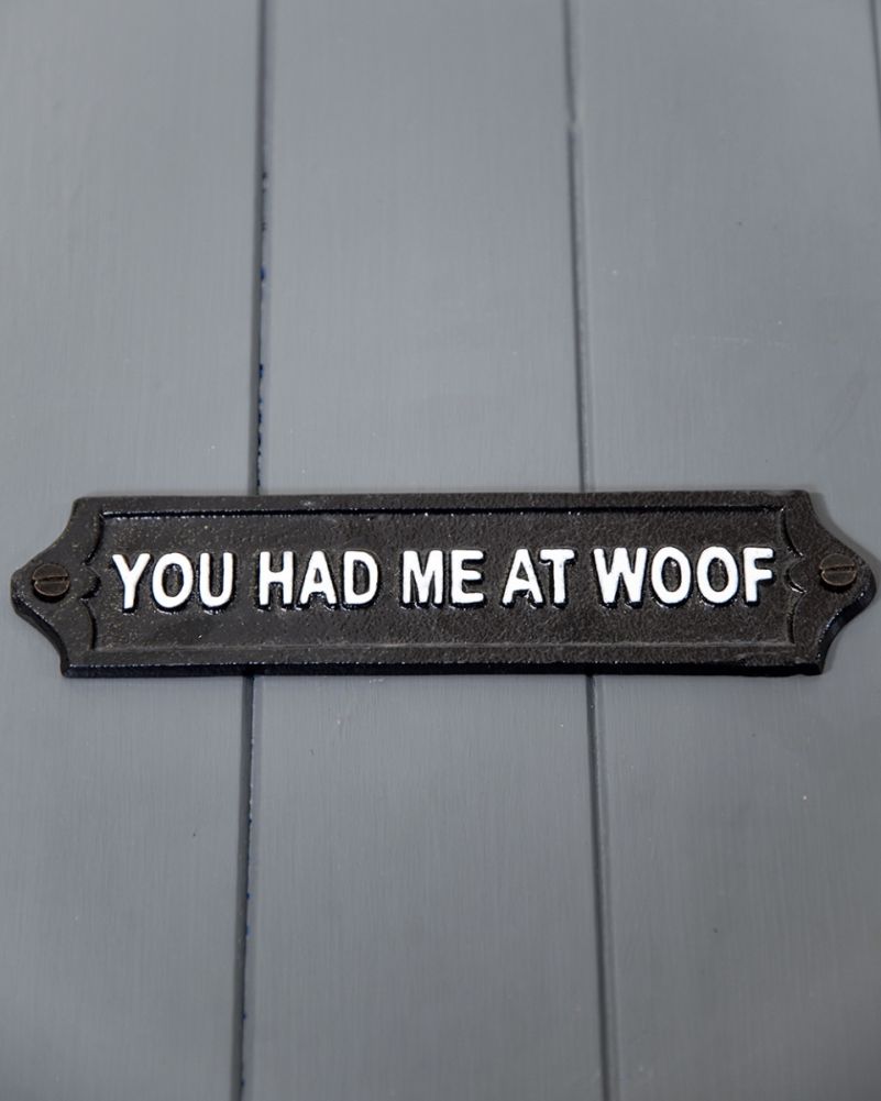 Cast Iron 'Had Me At Woof' Humour Sign
