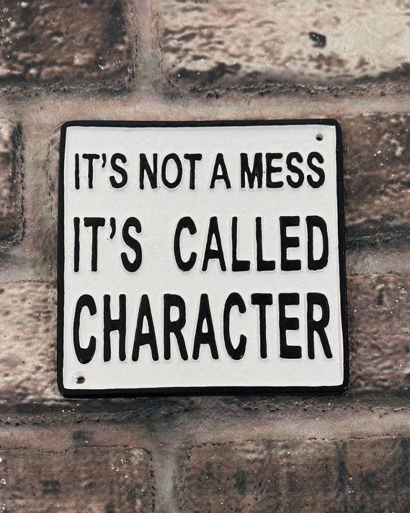 Cast Iron 'It's Character' Humour Sign
