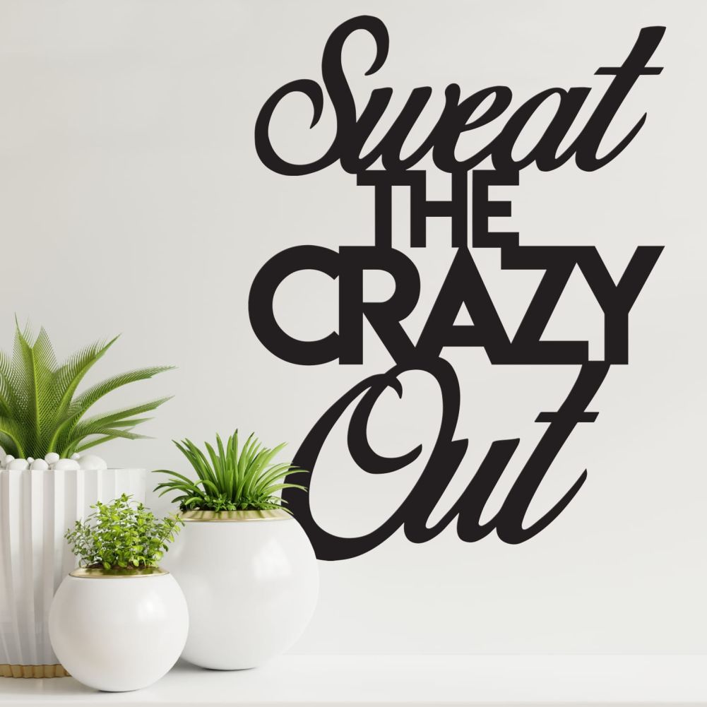 'Sweat The Crazy Out' Wall Art With Pot Plants