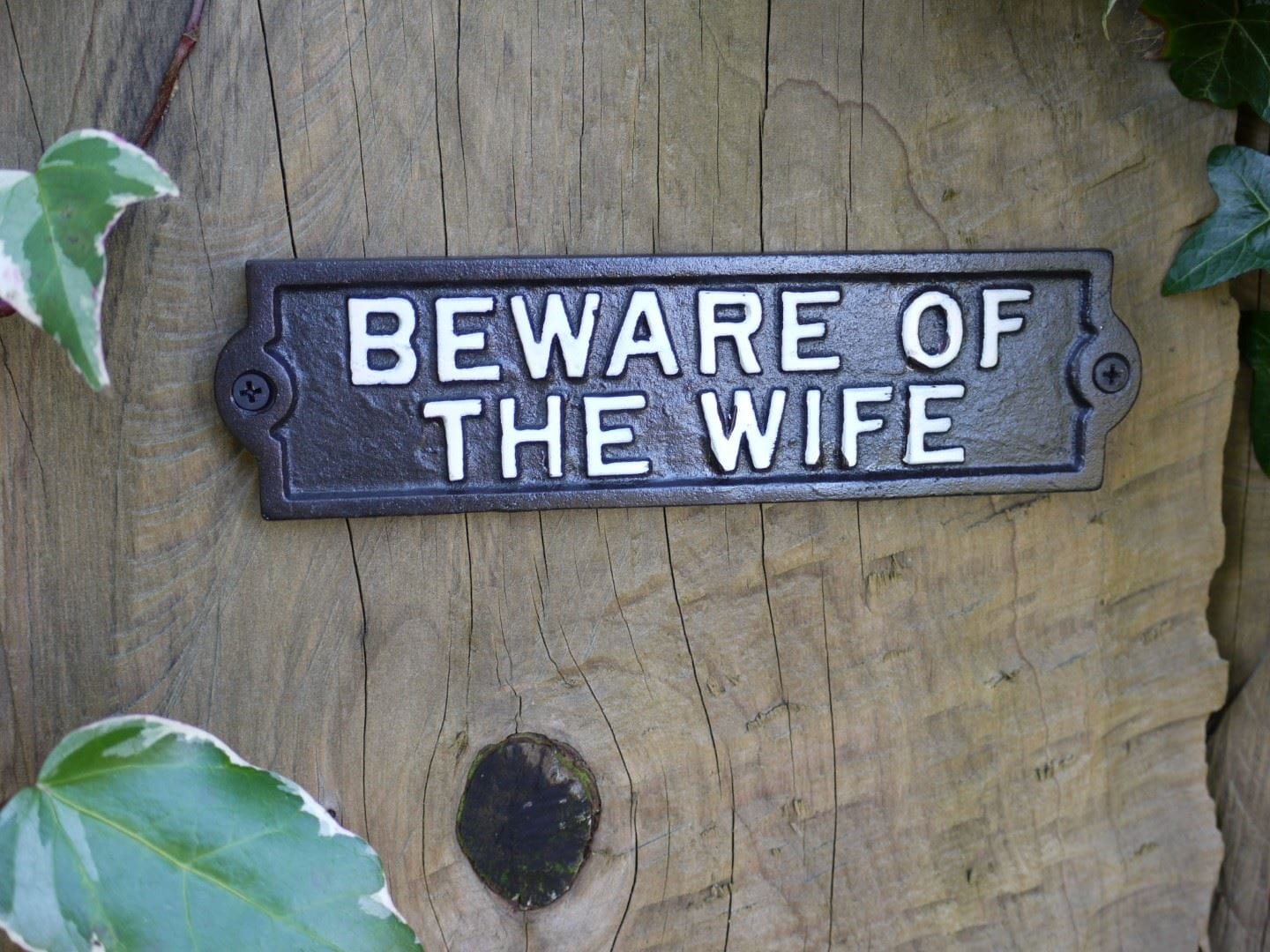 "Beware of the Wife" Cast Iron Sign