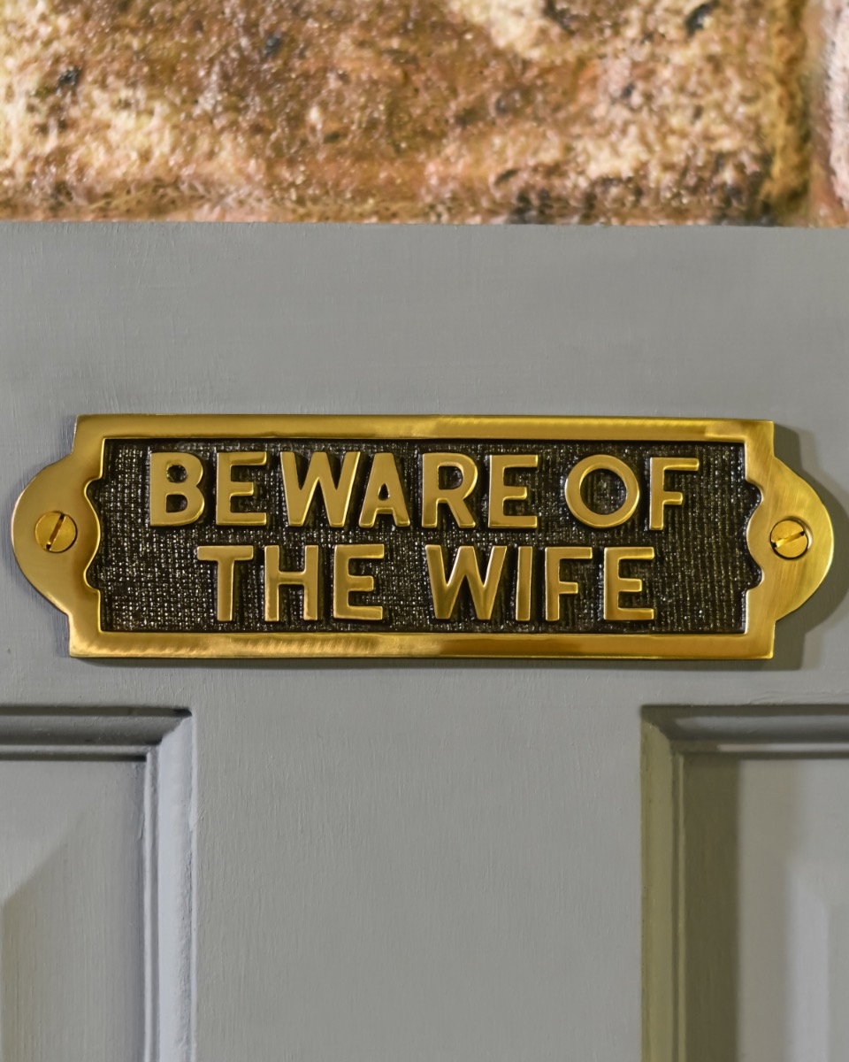 Polished Brass "Beware Of The Wife" Sign