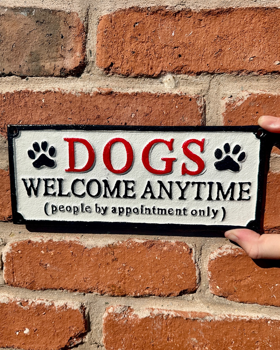 'Dogs Welcome Anytime' Cast Iron Humour Sign